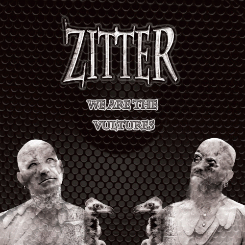 Zitter : We Are the Vultures